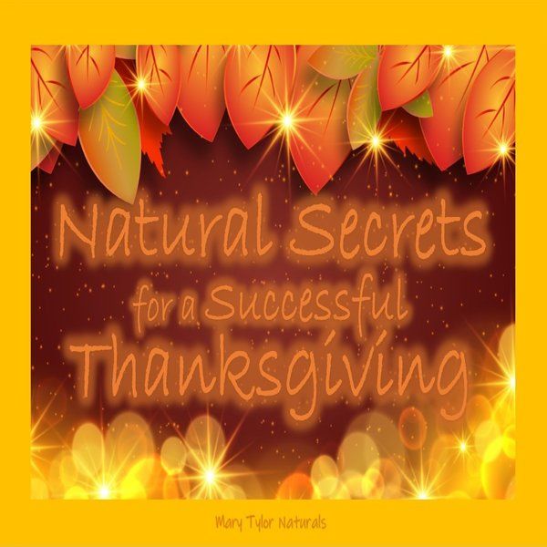 Natural Secrets for a Successful Thanksgiving 